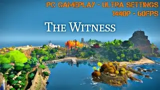 The Witness - PC Gameplay - Ultra Settings - 1440P