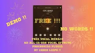 FREE VOCAL MENACE All-In-One Vocal Effects Processing Plugin BY CHRIS LIEPE !!