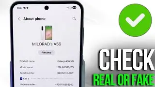 Ваш Samsung Galaxy A56 настоящий или поддельный? Простые шаги для проверки!