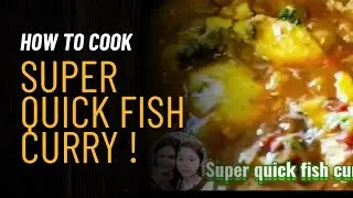 Super quick fish curry !