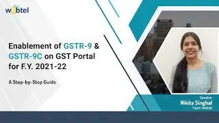 GST Portal - Enablement of GSTR 9 & GSTR 9C | Webtel
