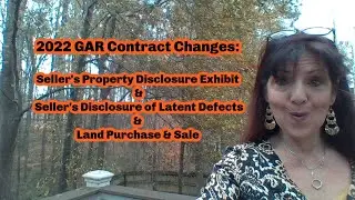 2022 GAR Contract Changes - Seller's Property Disclosures & Land Contract