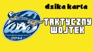 TAKTYCZNY WOJTEK (Ł&oacute;dź) - Dzika Karta WBW Polish Beatbox Battle 2014