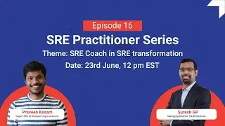 SRE Practitioner Series - Episode 16 with Praveen Kasam, Expert SRE at Diconium Digital Solutions