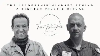 TOFP S01 E10: The Leadership Mindset Behind a Fighter Pilot&rsquo;s Ritual