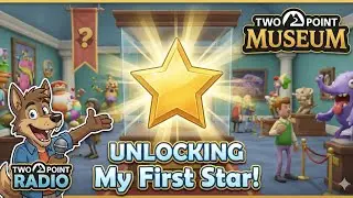 Two Point Museum: UNLOCKING My First Star!