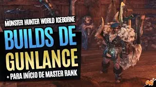 MHW Iceborne - Builds de Gunlance / Lan&ccedil;arma Adaptativas para In&iacute;cio/Metade do Master Rank [Dicas]