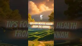5 Tips For Mental Health From The Sunnah #shorts #shortsfeed #viral