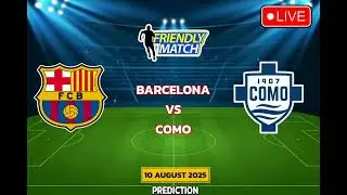 Barcelona VS Como | Football Club Friendly Match Prediction