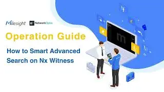 Milesight x Nx Integration Guide ④丨Smart Search