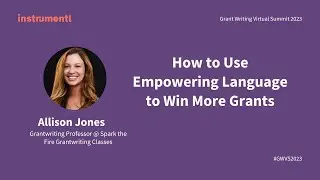 How to Use Empowering Language to Win More Grants ft. Allison Jones | Instrumentl Virtual Summit