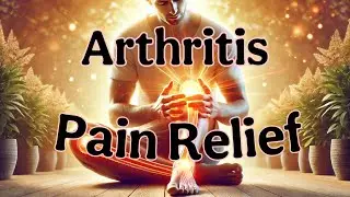 Meditation for Arthritis Pain