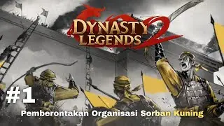 Part 1 Dinasty Legend 2 - Pemberontakan Organisasi Sorban Kuning