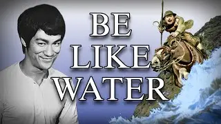 To Be Like Water | The Philosophy of Flow in War and Life