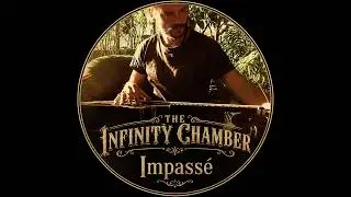 The Infinity Chamber  - Impass&eacute;