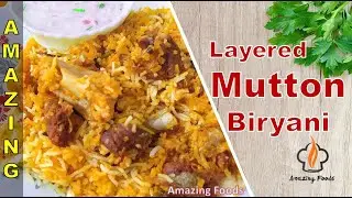 Mutton Biryani restaurant style layered method | Amazing Foods
