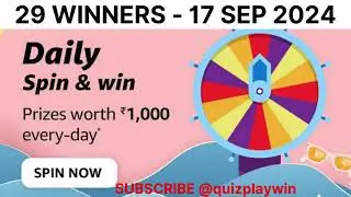 Amazon spin and win 29 winners on 17 Sep 2024 🔥 Prize Winners | #quizplaywin | Quiz Play Win