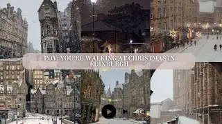 pov: you're walking through snowy Edinburgh at christmas time