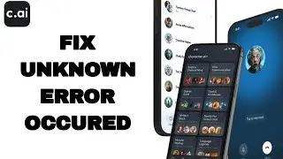 How To Fix And Solve Unknown Error Occured On Character AI App | Easy Fix