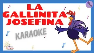 21 La gallinita Josefina 🎤 VOZ |  KARAOKE   🔴 |  (Canción Infantil)