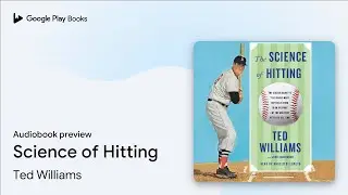 Science of Hitting by Ted Williams &middot; Audiobook preview