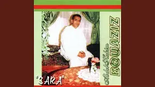 Sara / Djat aândi / Ana kount aâchik / Dow aâyani (Enchainer)