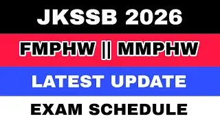 JKSSB 2026 - FMPHW || MMPHW - IMPT. UPDATE - EXAM SCHEDULE by JKCS - AAFAQ SIR 