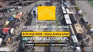 Zostań wystawcą i sprzedawaj więcej podczas Wielkich Targów Domów Szkieletowych i Modułowych w Łodzi