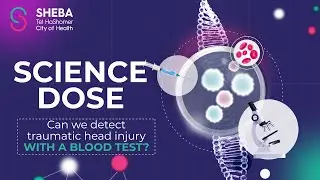 Sheba Science Dose: Can We Detect Traumatic Brain Injury With A Blood Test? With Prof Raquel Gardner