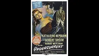 MOVIES FROM A-Z 2019 EDITION: UNDERCURRENT (1946)