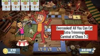 Overcooked! All You Can Eat- Extra Trimmings Carnival of Chaos Level 1-2