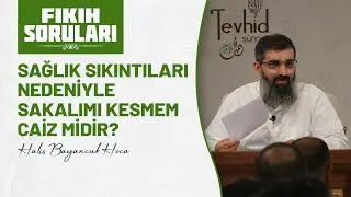 Sağlık sıkıntıları nedeniyle sakalımı kesmem caiz midir? | Halis Bayancuk Hoca (Ebu Hanzala)