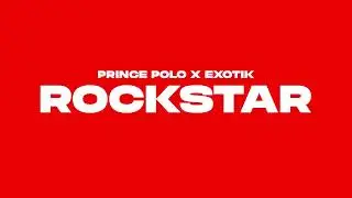 Prince Polo - Rockstar ft exotik