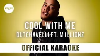 Dutchavelli - Cool With Me ft. M1llionz (Official Karaoke Instrumental) | SongJam