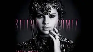 Selena Gomez - Come & Get It