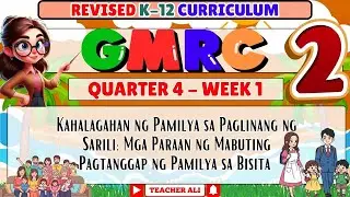 GRADE 2 GMRC 2 QUARTER 4 WEEK 1 REVISED K-12 -KAHALAGAHAN NG PAMILYA SA PAGLINANG NG SARILI