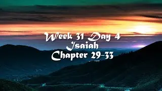 Audio Bible Reading Plan - Week 31 Day 4 (Isaiah 29-33)
