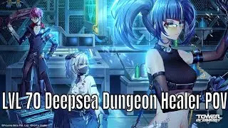 Tower of Fantasy - Deepsea Dungeon DO8/LVL 70 Healer POV