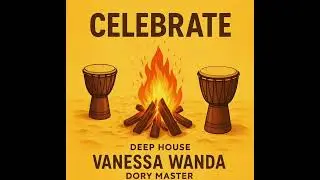 Celebrate Deep House Vanessa wanda Prod Dory Master