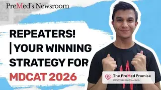 MDCAT 2026 Repeaters Strategy | Smart Comeback Plan | PreMed.PK