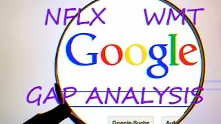 CTW: GOOG NFLX WMT (3/ 25/ 25 GAP ANALYSIS )