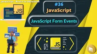 #36 JavaScript Form Events description | JavaScript Form Events 