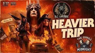 The Ghouls of Midnight (EP 98)- Heavier Trip (2024) Movie Review