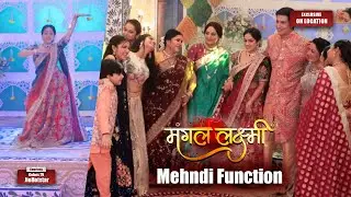 Mangal Lakshmi On Location | Mangal danced with her family at the mehndi function