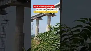 4 km Long Railway Bridge in Odisha//khorda balangir railway viaduct 4km #railwayinfrastructure