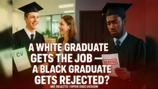 A White Graduate in South Africa Has a Better Chance of Getting a Job Than a Black Graduate MDReacts