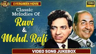 Evergreen Classic Melodies Of Ravi And Mohd Rafi Video Songs Jukebox - HD