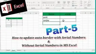 Update auto borders with serial numbers & without serial numbers in MS Excel ( Part- 5)