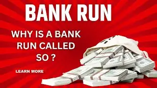 What is Bank Run | What are Bank Runs explained | Why is &lsquo;Bank Run&rsquo; called so | Bank Run Definition