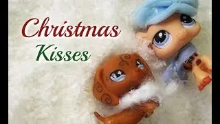 LPS: Christmas Kisses {Christmas Special 2019}